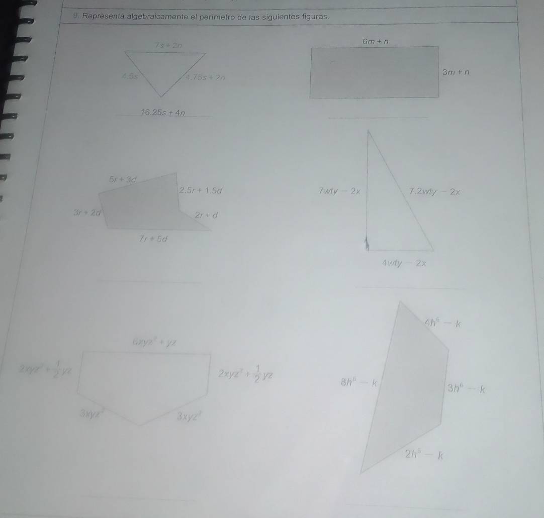 Representa algebraicamente el perimetro de las siguientes figuras.
16.25s+4n
_
6xyz^2+yz
2xyz^2+ 1/2 yz
2xyz^2+ 1/2 yz
3xyz^2
3xyz^2