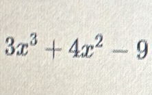 3x^3+4x^2-9