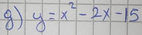 ⑧) y=x^2-2x-15