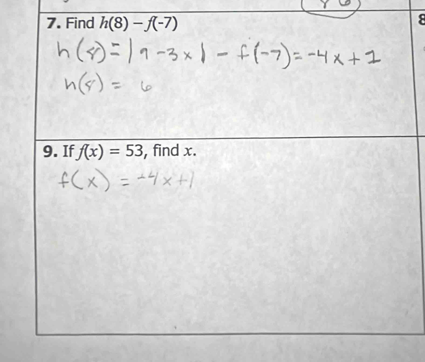 Find h(8)-f(-7)
9. If f(x)=53 , find x.