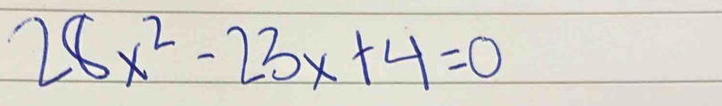 28x^2-23x+4=0