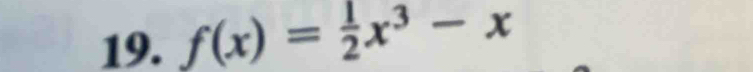 f(x)= 1/2 x^3-x