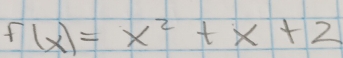 f(x)=x^2+x+2