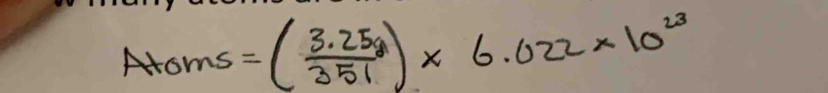 Aroms =( (3.25g)/351 )* 6.022* 10^(23)