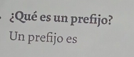 ¿Qué es un prefijo? 
Un prefijo es