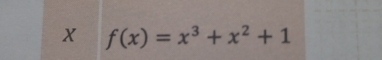 f(x)=x^3+x^2+1