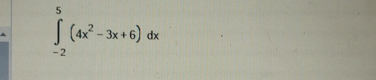 ∈tlimits _(-2)^5(4x^2-3x+6)dx