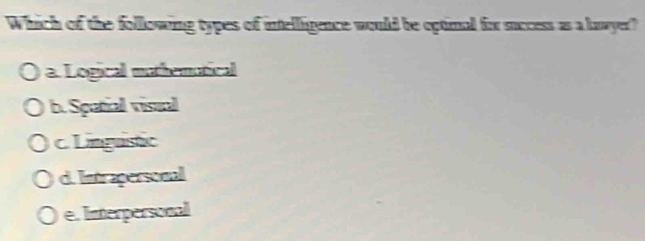Solved: Which of the following types of intelligence would be optimal ...