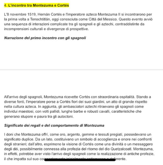 L'incontro tra Montezuma e Cortés 
L'8 novembre 1519, Hernán Cortés e l'imperatore azteco Montezuma II si incontrarono per 
la prima volta a Tenochtitlán, oggi conosciuta come Città del Messico. Questo evento avviò 
una sequenza di interazioni complicate tra gli spagnoli e gli aztechi, contraddistinte da 
incomprensioni culturali e divergenze di prospettive. 
Narrazione del primo incontro con gli spagnoli 
All'arrivo degli spagnoli, Montezuma ricevette Cortés con straordinaria ospitalità. Stando a 
diverse fonti, l'imperatore porse a Cortés fiori dei suoi giardini, un atto di grande rispetto 
nella cultura azteca. In aggiunta, gli ambasciatori aztechi ritraevano gli spagnoli come 
individui maestosi, con volti pallidi, lunghe barbe e robusti cavalli, caratteristiche che 
generano stupore e paura tra gli autoctoni. 
Significato dei regali e del comportamento di Montezuma 
I doni che Montezuma offrì, come oro, argento, gemme e tessuti pregiati, possedevano un 
significato duplice. Da un lato, costituivano un simbolo di accoglienza e onore nei confronti 
degli stranieri; dall'altro, esprimono la visione di Cortés come una divinità o un messaggero 
degli dèi, possibilmente connessa alla profezia del ritorno del dio Quetzalcoatl. Montezuma, 
in effetti, potrebbe aver visto l'arrivo degli spagnoli come la realizzazione di antiche profezie, 
il che impatta sul suo co erente.