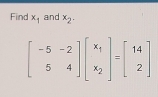 Find x_1 and x_2-