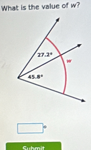 What is the value of w?
□°
Submit