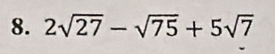 2sqrt(27)-sqrt(75)+5sqrt(7)