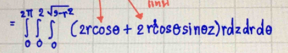 =∈tlimits _0^(2π)∈t _0^2∈t _0^2(2rcos θ +2rtosθ sin θ z)rdzdrdθ