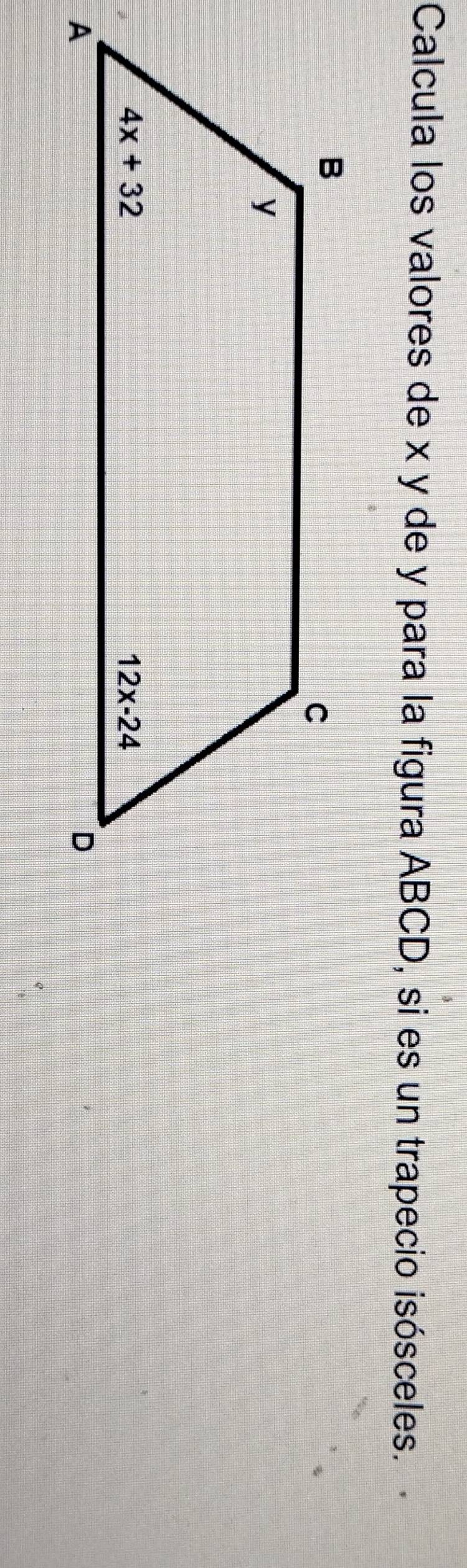 Calcula los valores de x y de y para la figura ABCD, si es un trapecio isósceles.