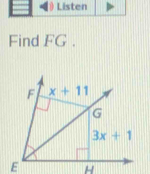 Find FG. 
F x+11
G
3x+1
E
H