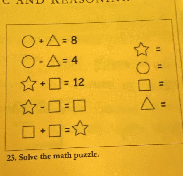 +△ =8
widehat W=
-△ =4
bigcirc =
widehat W +□ =12
=
□ =
sumlimits -□ =□
□ +□ =sumlimits
23. Solve the math puzzle.