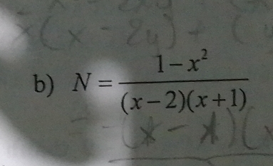 N= (1-x^2)/(x-2)(x+1) 