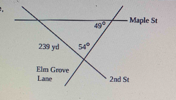 how far do you walk ? A portion of a city map is shown in the figure at the right. If you walk along Maple Street between 2nd Street and Elm Grove Lane,
Maple Street is about □ yd long between 2^(nd) Street and Elm Grove Lane
(Do not round until the final answer. Then round to the nearest tenth as needed.)