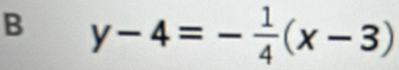 y-4=- 1/4 (x-3)