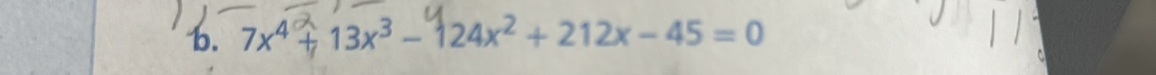 7x⁴13x³ - 924x² + 212x - 45 = 0