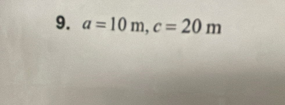 a=10m, c=20m