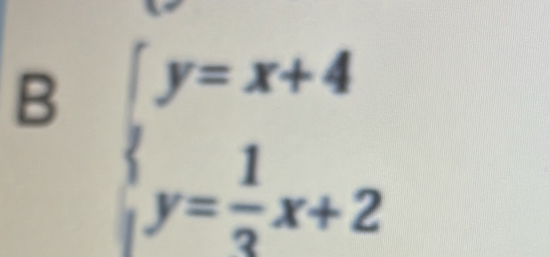 [y=x+4
y= 1/3 x+2