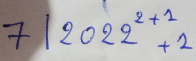 7|2022^(2+1)+2