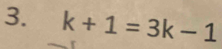 k+1=3k-1