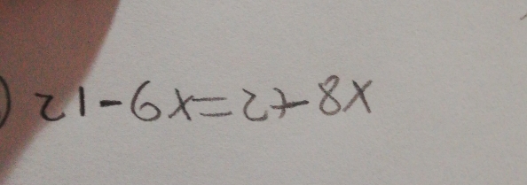 21-6x=27+8x