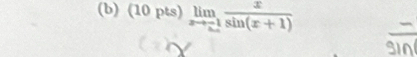 limlimits _xto -1frac x x/sin (x+1) 