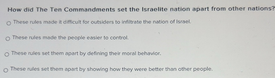 Solved: How did The Ten Commandments set the Israelite nation apart ...
