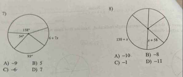 7
A) −10 B) -8
A) -9 B) 5 C) −1 D) -11
C) -6 D) 7