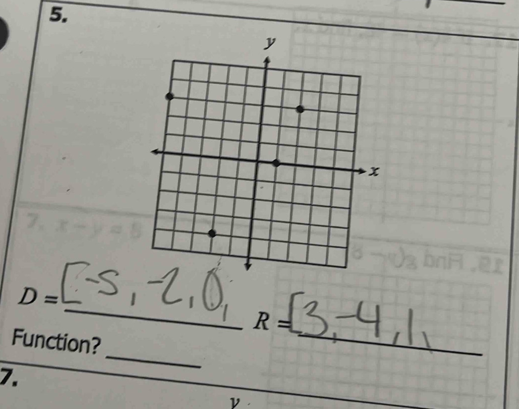 a 
_
D=
_
R=
_ 
Function? 
7. 
v