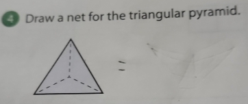 + Draw a net for the triangular pyramid.