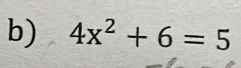 4x^2+6=5