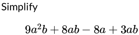 Simplify
9a^2b+8ab-8a+3ab