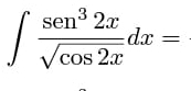 ∈t  sen^32x/sqrt(cos 2x) dx=