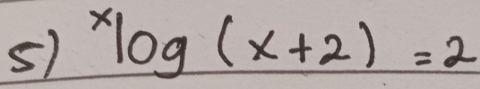 s1^xlog (x+2)=2