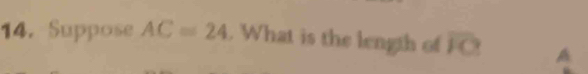 Suppose AC=24. What is the length of overline FC