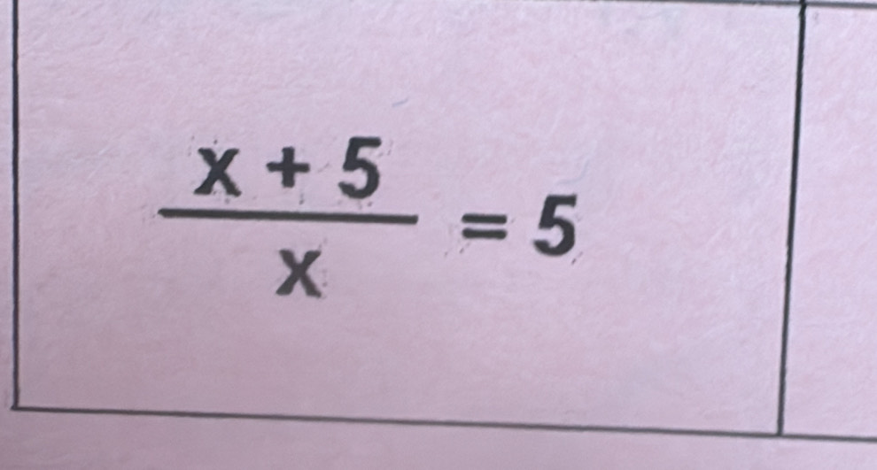  (x+5)/x =5