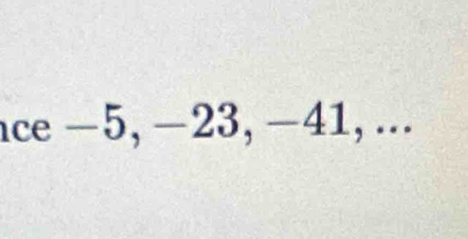 ce −5, −23, −41, ...