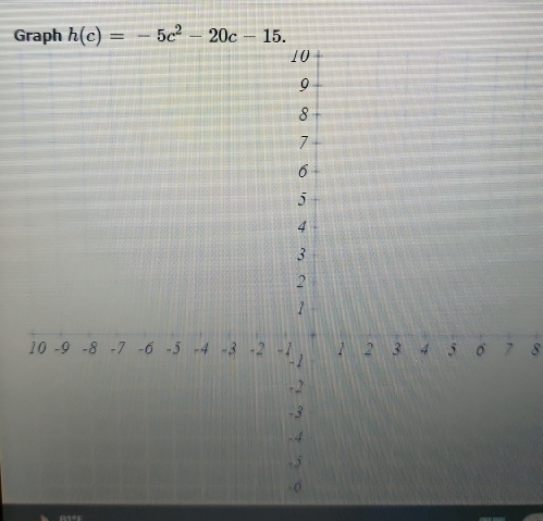 h(c)=-5c^2-20c-15. 
8 
R19F