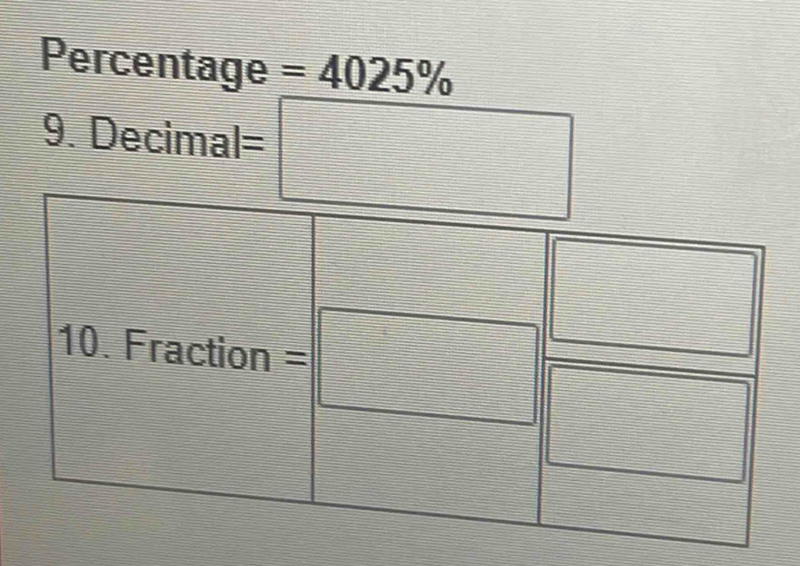 Percentage =4025%
9. Decimal=