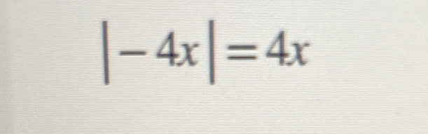 |-4x|=4x