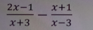  (2x-1)/x+3 - (x+1)/x-3 