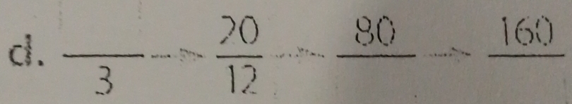 frac 3- 20/12 -frac 80-frac 160