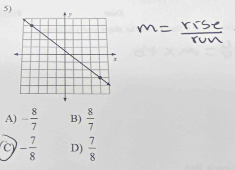 A) - 8/7  B)  8/7 
(C) - 7/8  D)  7/8 