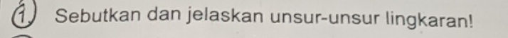 Sebutkan dan jelaskan unsur-unsur lingkaran!