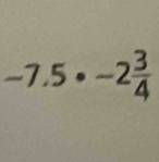 -7.5· -2 3/4 