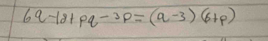 6q-18+pq-3p=(q-3)(6+p)